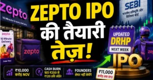 Zepto IPO से पहले कंपनी Updated DRHP और Investor Roadshows की तैयारी में