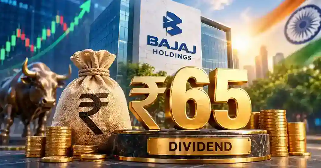 Bajaj Holdings Dividend के तहत ₹65 प्रति शेयर Interim Dividend का ऐलान